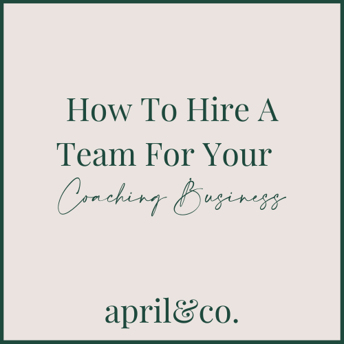 How To Hire A Team For Your Coaching Business