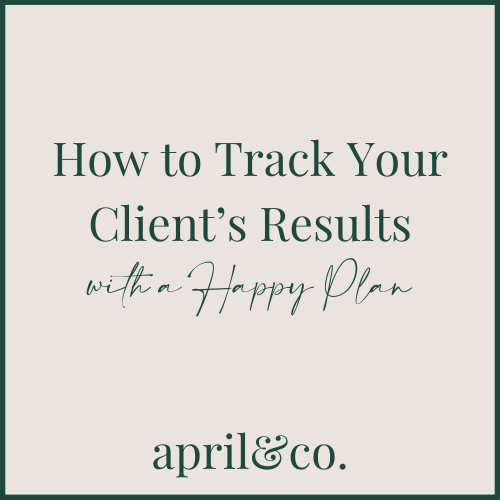 Track Your Client’s Satisfaction with a Happy Plan