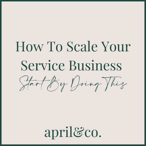 How To Scale Your Service Business Start By Doing This