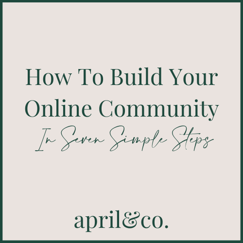 How To Build Your Online Community In Seven Simple Steps
