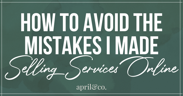 How To Avoid The Mistakes I Made Selling Services Online