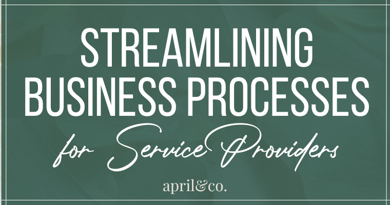 Streamlining Business Processes for Service Providers | April Sullivan Online Business Manager